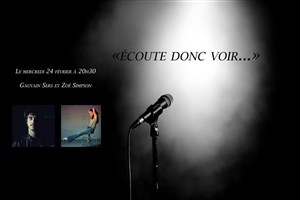 Affiche de Ecoute donc voir avec Gauvain Sers et Zoé Simpson