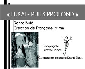 Affiche de Fukai-Puits profond | Création de danse Butô