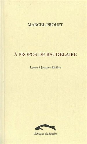 Affiche de A propos de Baudelaire, lettre de Marcel Proust à Jacques Rivière