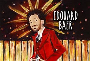 Affiche de Edouard Baer dans Les élucubrations d'un homme soudain frappé par la grâce