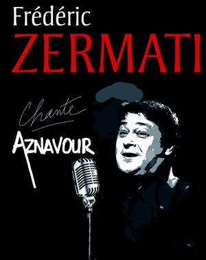 Affiche de Frederic Zermati chante Aznavour