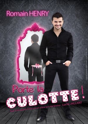 Affiche de Romain Henry dans Romain Henry porte la culotte