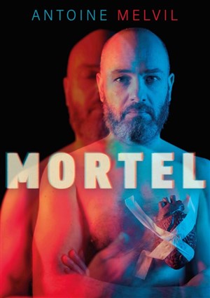 Affiche de Antoine Melvil dans Mortel