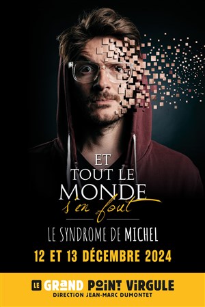 Affiche de Axel Lattuada dans Et tout le monde s'en fout : le syndrome de Michel
