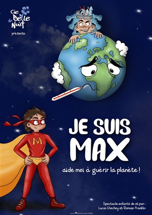 Affiche de Je suis Max, aide moi à guérir la planète