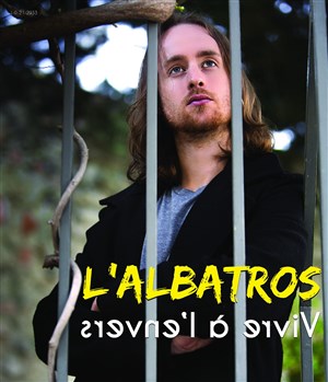 Affiche de L'Albatros | Vivre à l'envers