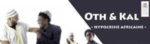 Affiche de Oth & Kal dans Hypocrisie africaine