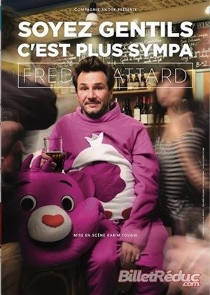 Affiche de Fred Attard dans Soyez gentils c'est plus sympa