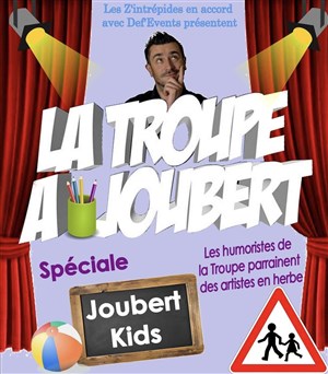 Affiche de La troupe à Joubert - Spécial Joubert kids