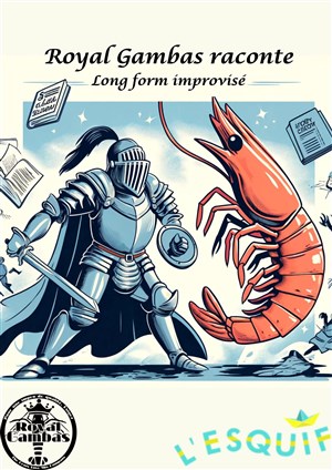 Affiche de Royal Gambas raconte : Histoire longue improvisée