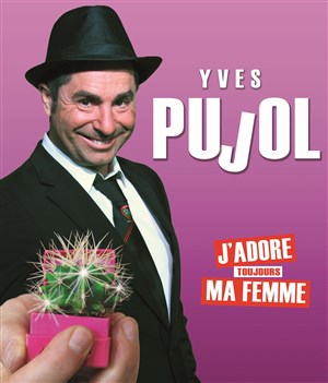 Affiche de Yves Pujol dans J'adore toujours ma femme