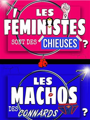 Affiche de Les féministes sont des chieuses, les machos des connards ?