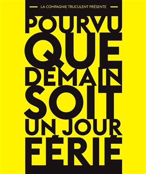 Affiche de Pourvu que demain soit un jour férié