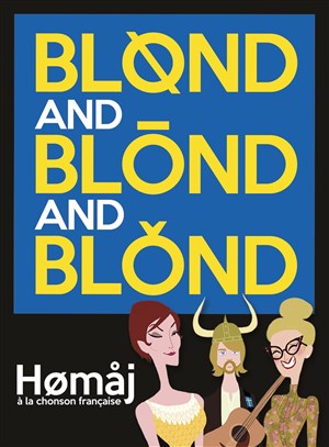 Affiche de Blond and Blond and Blond Hømåj à la chonson française