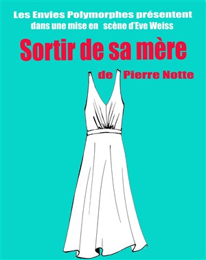 Affiche de Sortir de Sa Mére