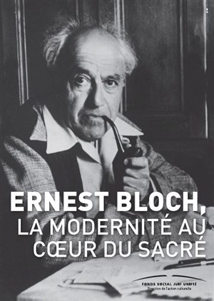 Affiche de Ernest Bloch, la modernité au coeur du Sacré
