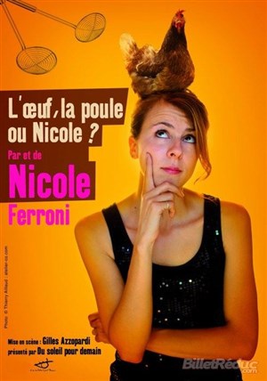 Affiche de Nicole Ferroni dans L'oeuf, la poule ou Nicole ?