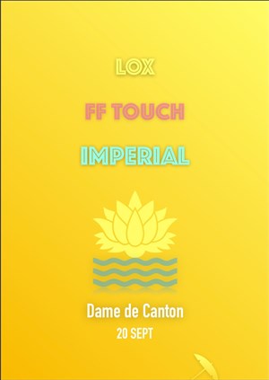 Affiche de Imperial + FF Touch + 1ère partie Lox