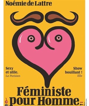 Affiche de Noémie de Lattre dans Féministe pour homme