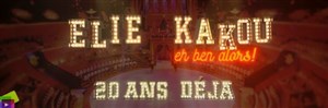 Affiche de Elie Kakou : Eh ben alors ! 20 ans déjà