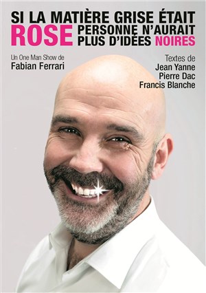 Affiche de Fabian Ferrari dans Si la matière grise était rose, personne n'aurait plus d'idées noires