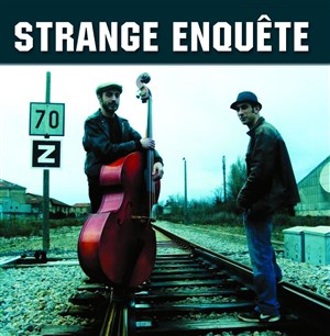 Affiche de Strange Enquete & Lili Cros et Thierry Chazelle