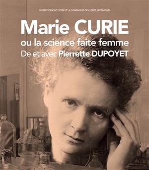 Affiche de Marie Curie ou la science faite femme