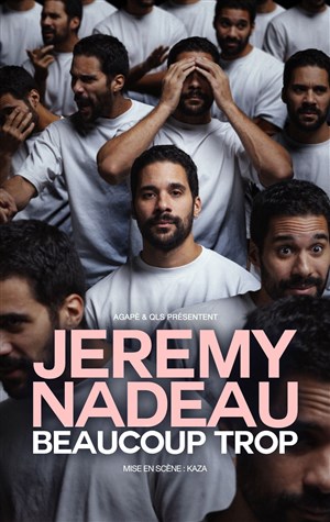 Affiche de Jeremy Nadeau dans Beaucoup trop
