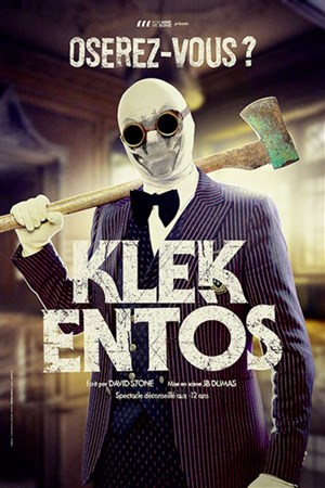 Affiche de Klek Entòs dans Oserez-vous ?