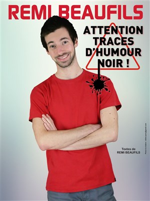 Affiche de Rémi Beaufils dans Attention traces d'humour noir !