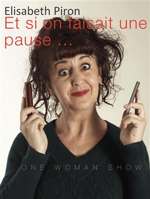 Affiche de Elisabeth Piron dans Et si on faisait une pause