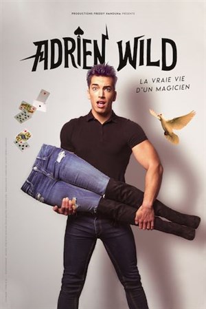 Affiche de Adrien Wild dans La vraie vie d'un magicien