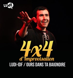 Affiche de 4x4 d'improvisation : Ludi-idf / Ours dans ta baignoire