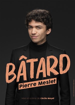 Affiche de Pierre Meslet dans Bâtard