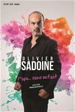 Affiche de Olivier Sadoine dans Papa sans enfant