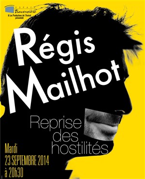 Affiche de Régis Mailhot dans Reprise des hostilités