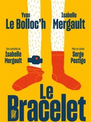 Affiche de Le Bracelet | avec Isabelle Mergault et Yvan Le Bolloc'h