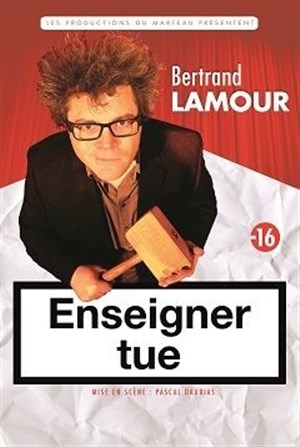 Affiche de Bertrand Lamour dans Enseigner tue