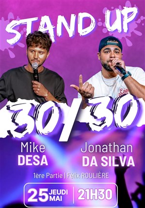 Affiche de 30 / 30 avec Mike Desa et Jonathan da Silva