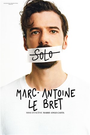 Affiche de Marc-Antoine Le Bret dans Solo