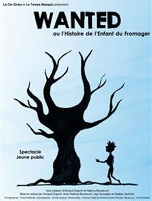 Affiche de Wanted ou l'histoire de l'enfant du fromager