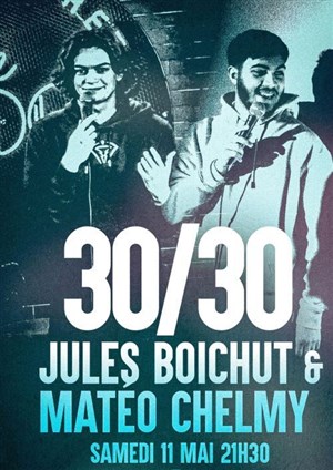 Affiche de Jules Boichut et Mateo Chelmy dans leur premier 30/30