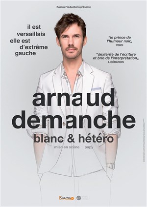 Affiche de Arnaud Demanche dans Blanc & hétéro
