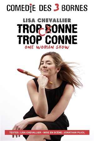 Affiche de Lisa Chevallier dans Trop conne, trop conne