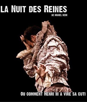 Affiche de La nuit des reines ou comment Henri III a viré sa cuti