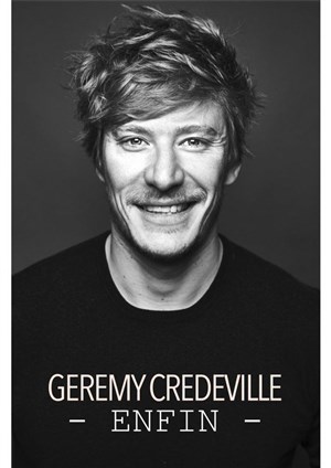 Affiche de Gérémy Crédeville dans Enfin
