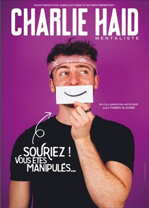 Affiche de Charlie Haid dans Souriez ! Vous êtes manipulés...