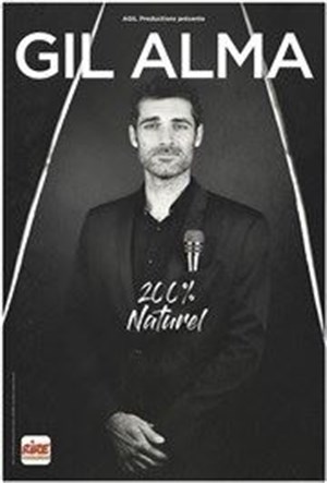 Affiche de Gil Alma dans 200% naturel