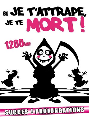 Affiche de Si je t'attrape, je te mort !