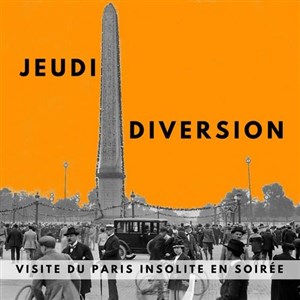 Affiche de Jeudi Diversion : Visite du Paris insolite en soirée